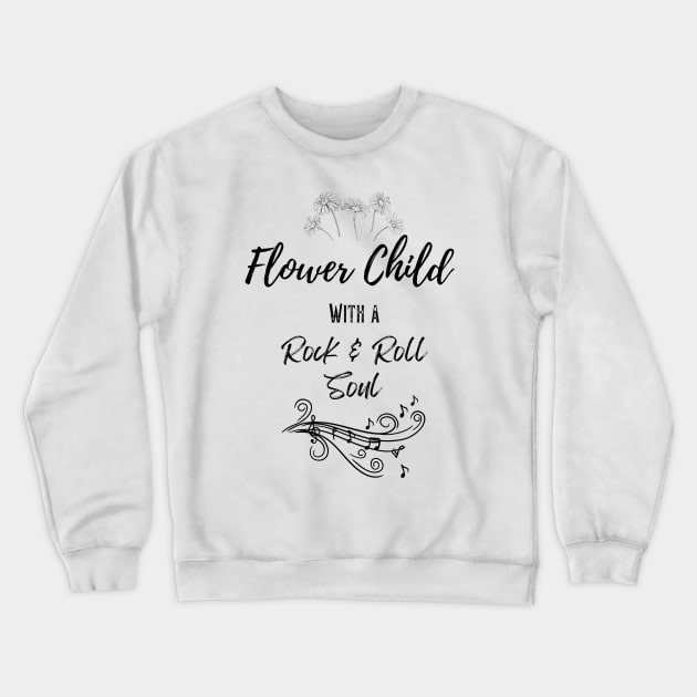 Flower Child With A Rock And Roll Soul - Official Artwork By Free Spirits And Hippies Crewneck Sweatshirt by Free Spirits & Hippies